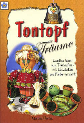 67520 Buch Tontopfträume Lustige Ideen aus Tontöpfen