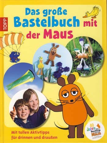 Das große Bastelbuch mit der Maus