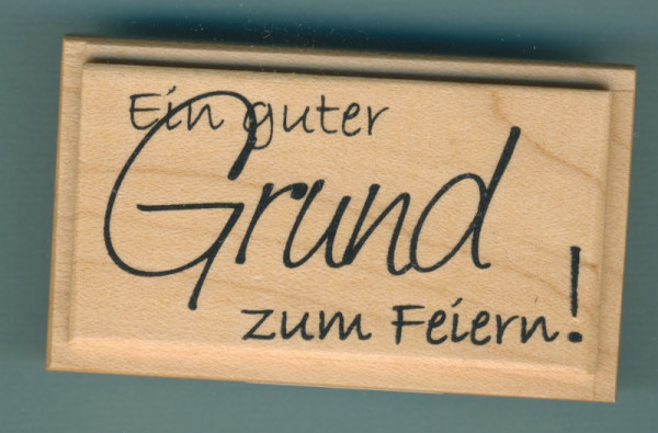211800301 Holzstempel Ein guter Grund zum Feiern 7x4cm